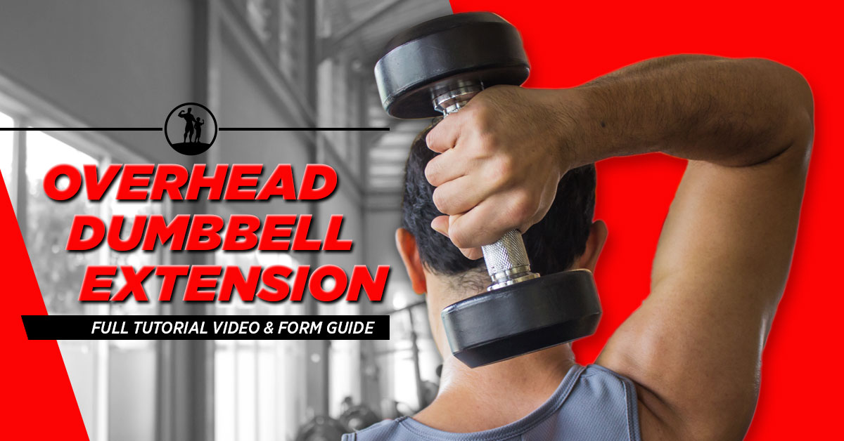 How to Perform the Dumbbell Overhead Triceps Extension