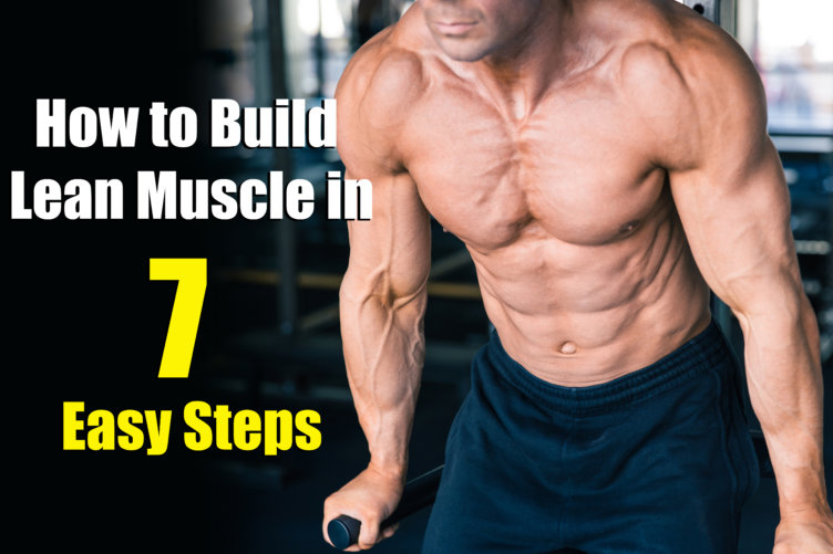 How to Build Lean Muscle in 7 Easy Steps | Fit Father Project