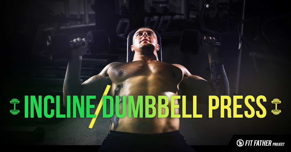 Incline Dumbbell Press - Full Video Tutorial & Exercise Guide