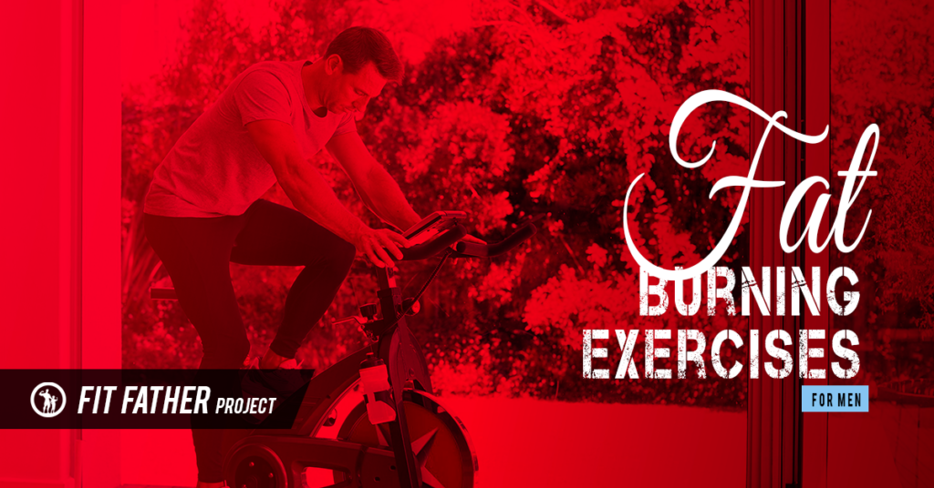 Fat Burning Exercises for Men Over 40 | The Fit Father Project