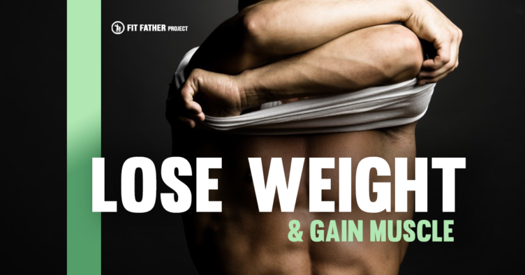 how to lose weight and gain muscle