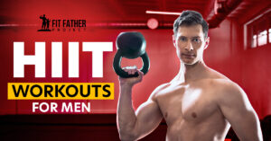 HIIT Workouts For Men