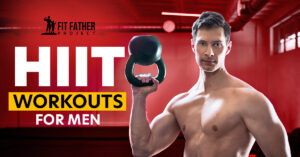 HIIT Workouts For Men