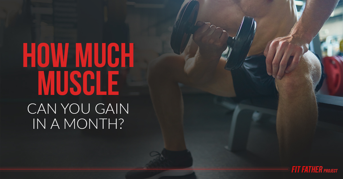 how much muscle can you gain in a month