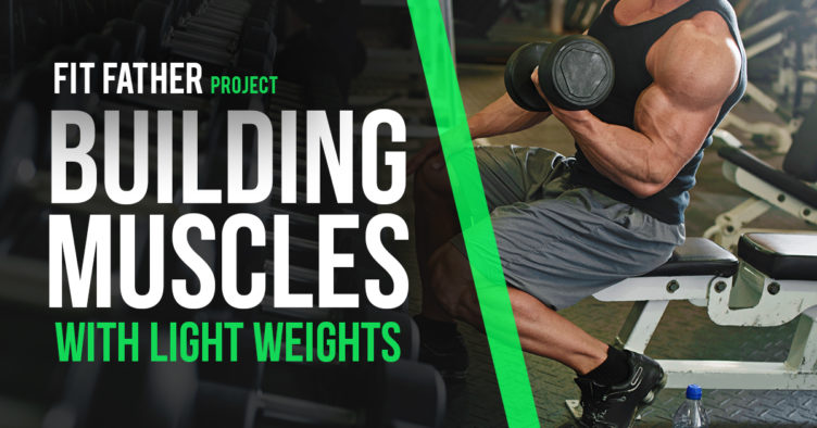 building muscles with light weights