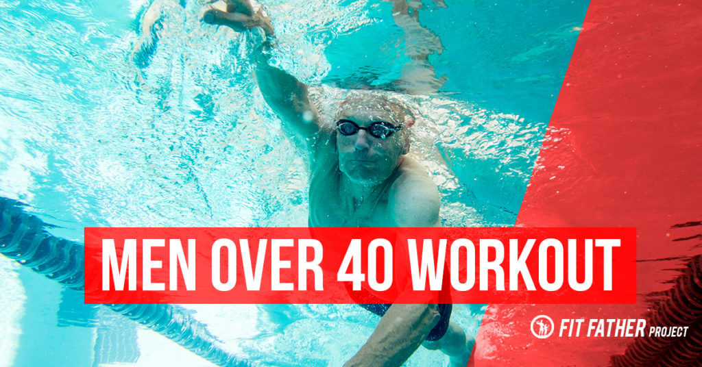 The Ultimate Men Over 40 Workout | The Fit Father Project
