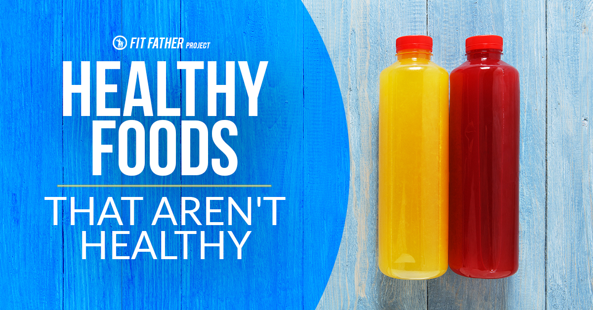 healthy foods that aren't healthy