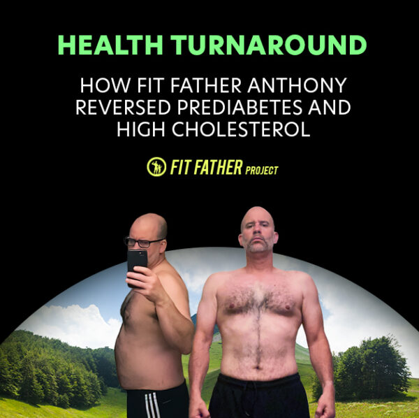 Health Turnaround: A Fit Father Project Case Study
