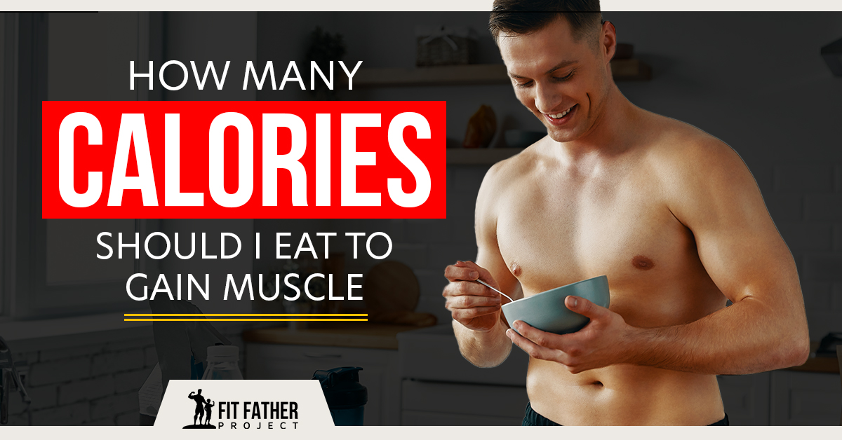 How Many Calories Should I Eat To Gain Muscle? [Men Over 40]