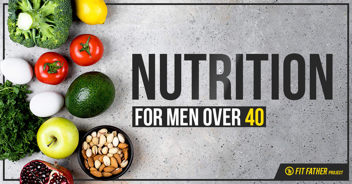 nutrition for men over 40