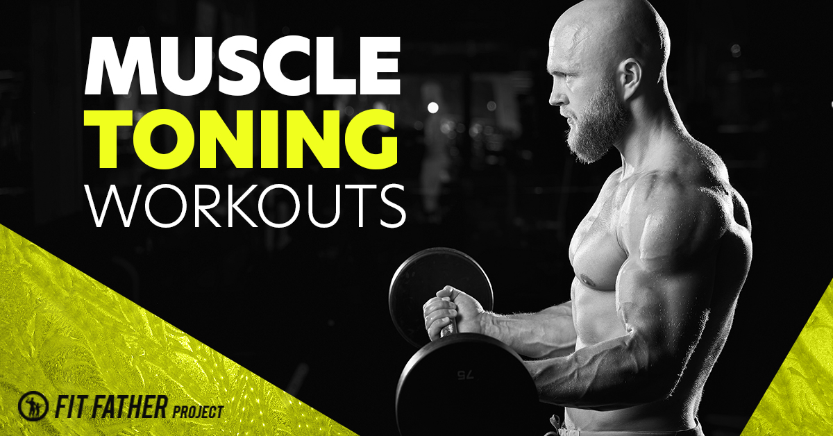 Muscle Toning Workouts: How To Get Ripped!