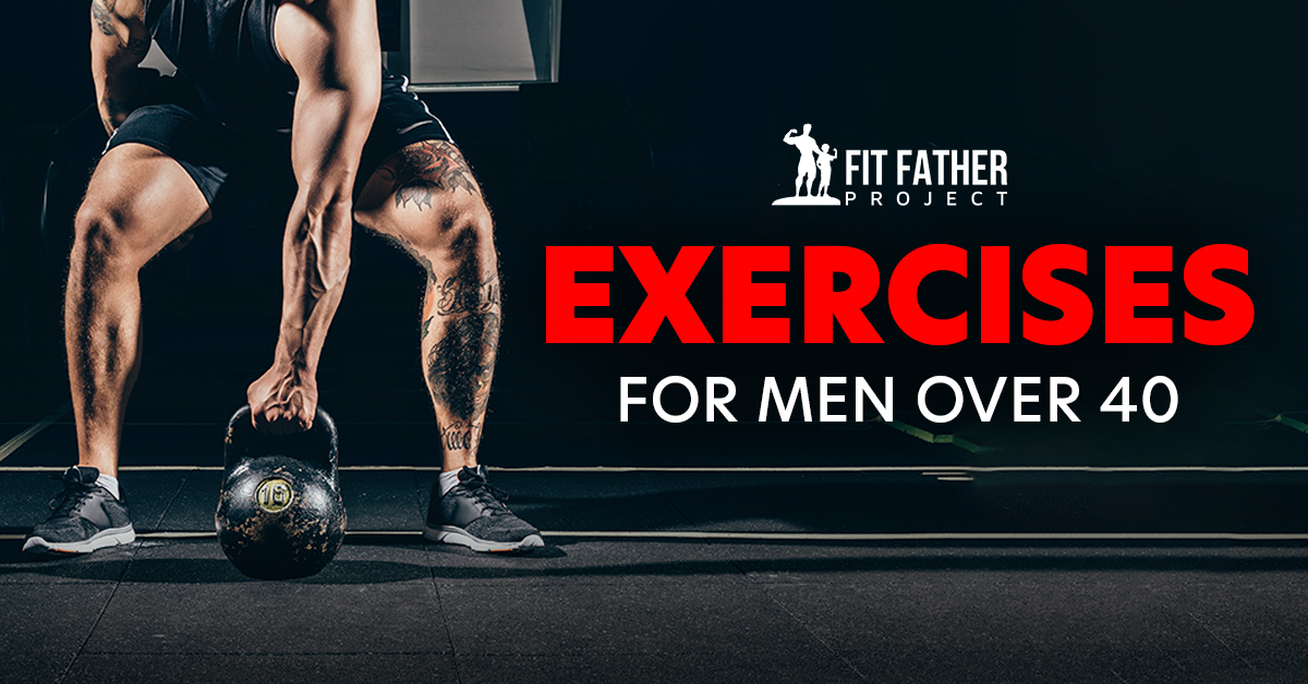 Exercises For Men Over 40: The Definitive Guide