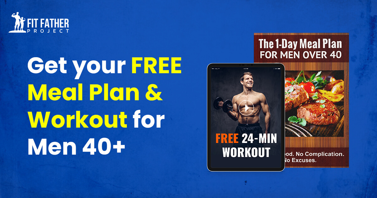 Get Your FREE Meal Plan & Workout For Men 40+