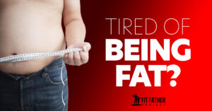 tired of being fat