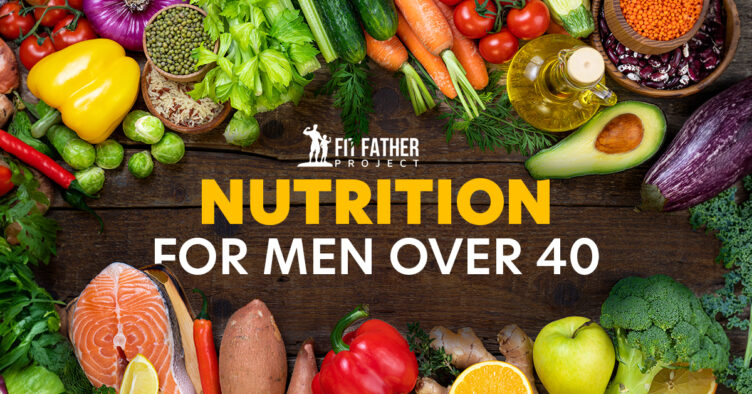 nutrition for men over 40