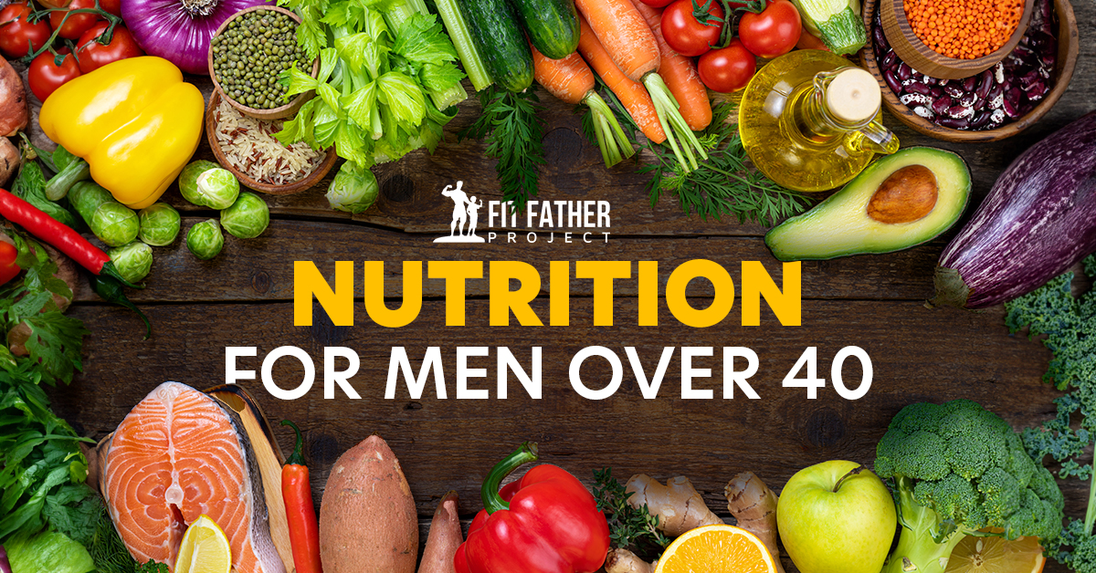 nutrition for men over 40