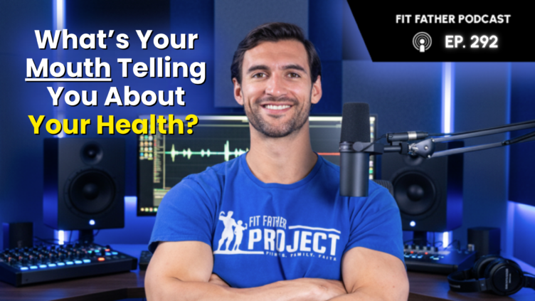 Fit Father Project Podcast Ep. 292